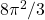 8\pi^{2}/3